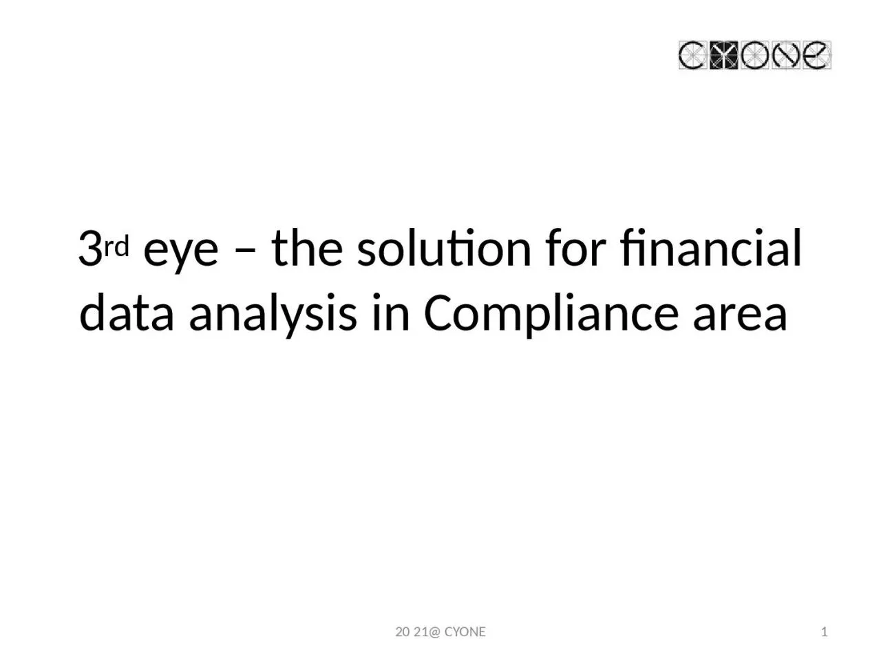 3 rd  eye – the solution for financial data analysis in Compliance area