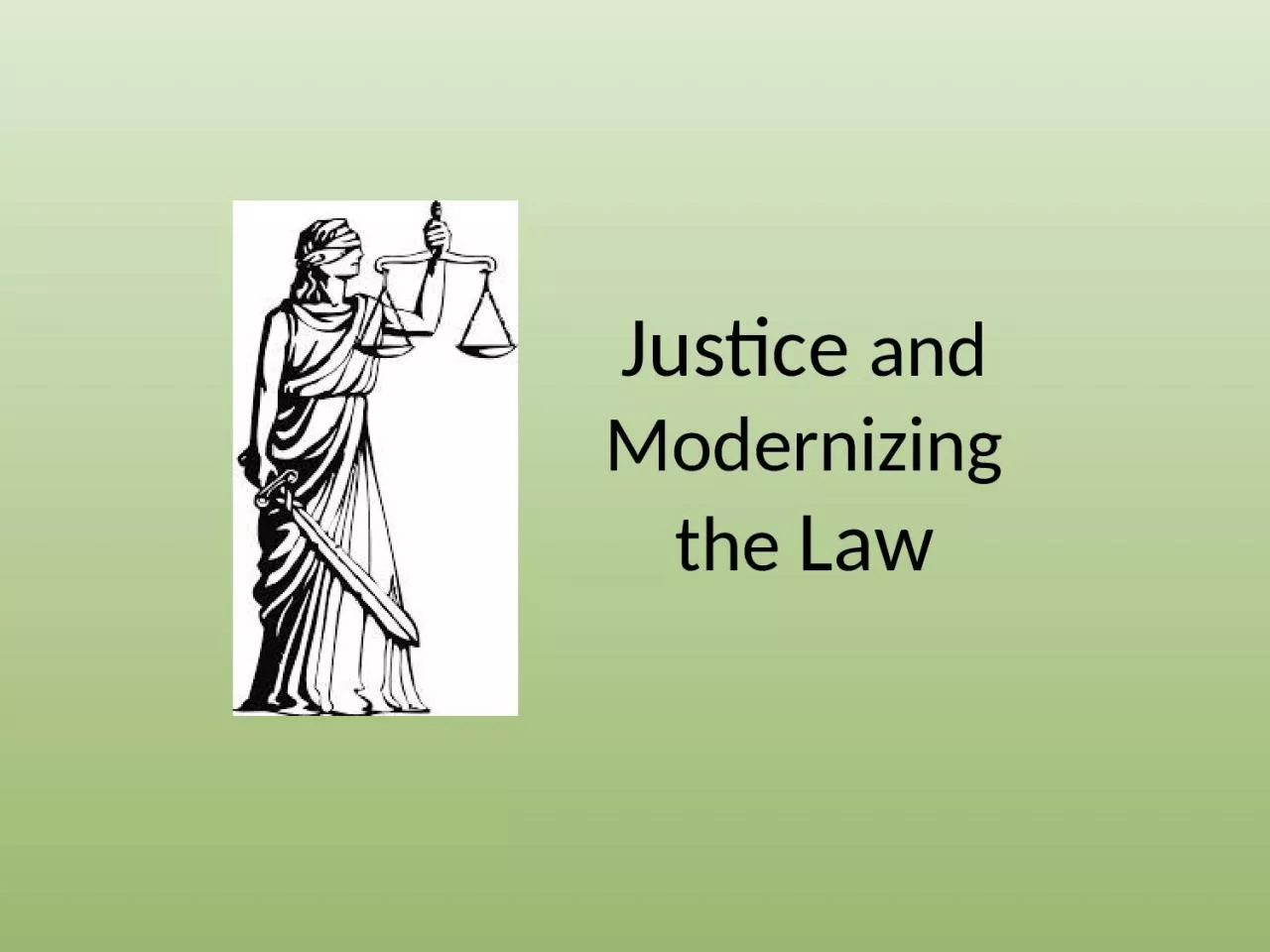 Justice  and Modernizing the