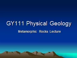 GY111 Physical Geology  Metamorphic Rocks Lecture