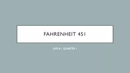 Fahrenheit 451  AMS 8 – QUARTER 1