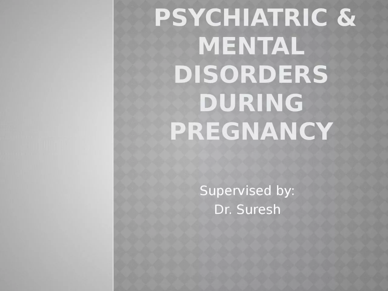 Psychiatric & Mental Disorders During Pregnancy