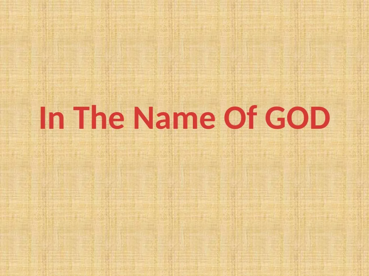 PPT-In The Name Of GOD Familial