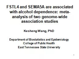 1 FSTL4 and SEMA5A are associated with alcohol dependence: meta-analysis of two genome-wide