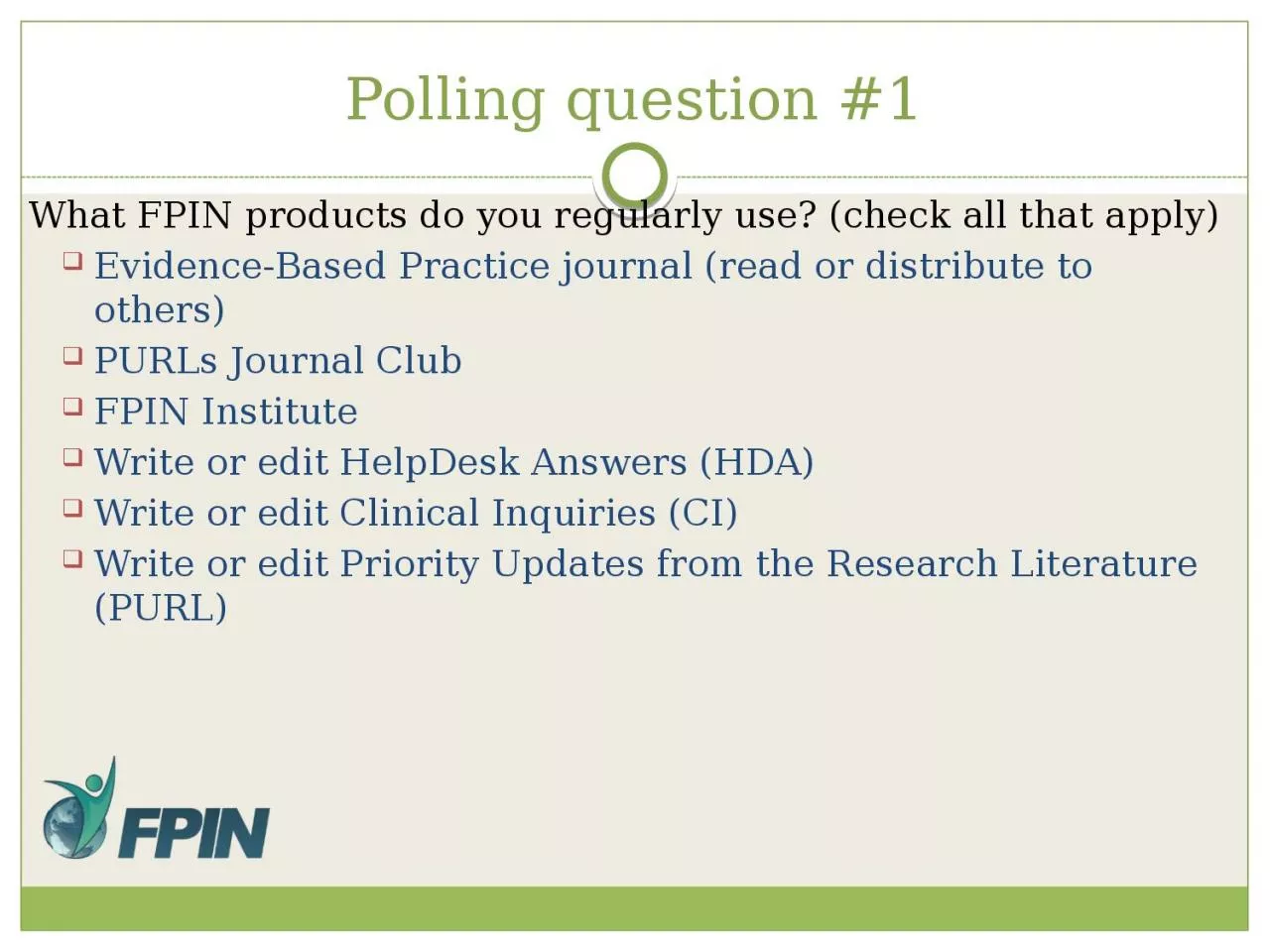 Polling question #1 What FPIN products do you regularly use? (check all that apply)
