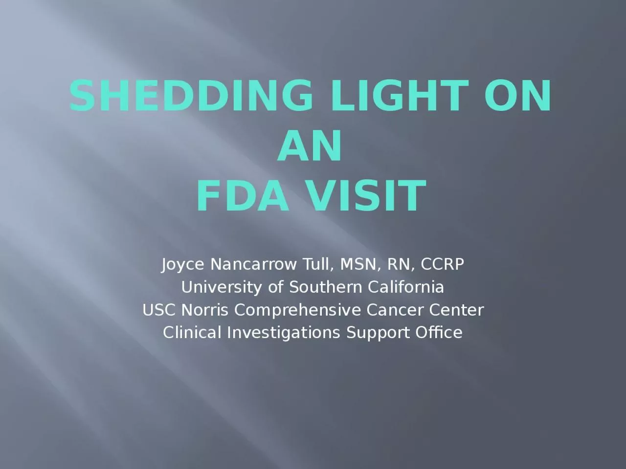 SHEDDING LIGHT ON AN FDA VISIT