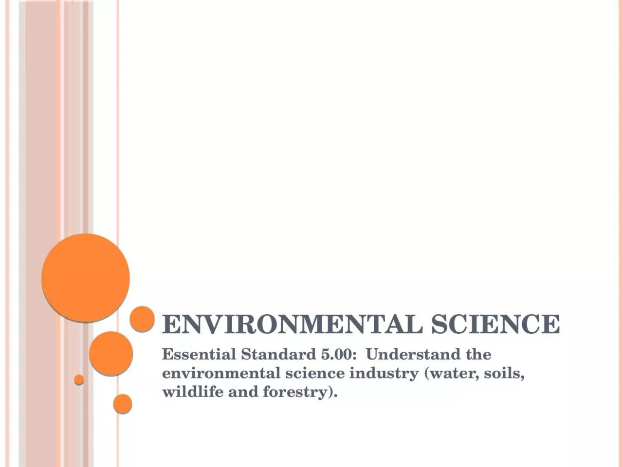 Environmental Science Essential Standard 5.00:  Understand the environmental science industry