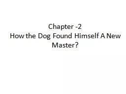 Chapter -2  How the Dog Found Himself A New Master?