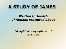 A Study of James Written to Jewish Christians scattered about