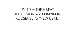 UNIT 9 – THE GREAT DEPRESSION AND FRANKLIN ROOSEVELT’S ‘NEW DEAL’