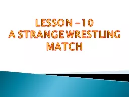 LESSON -10  A  STRANGE  WRESTLING