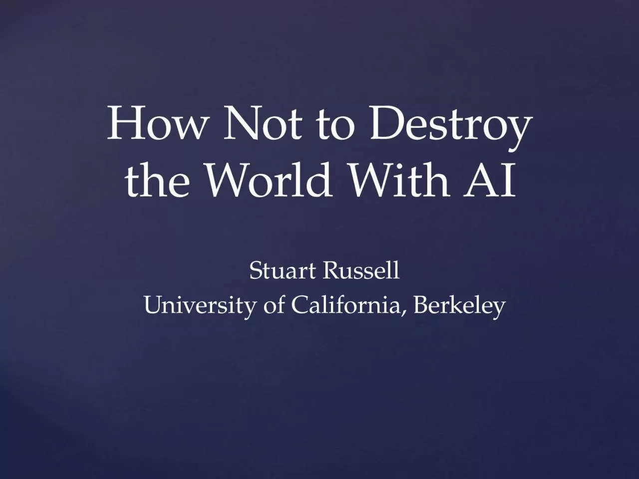 How Not to Destroy the World With AI