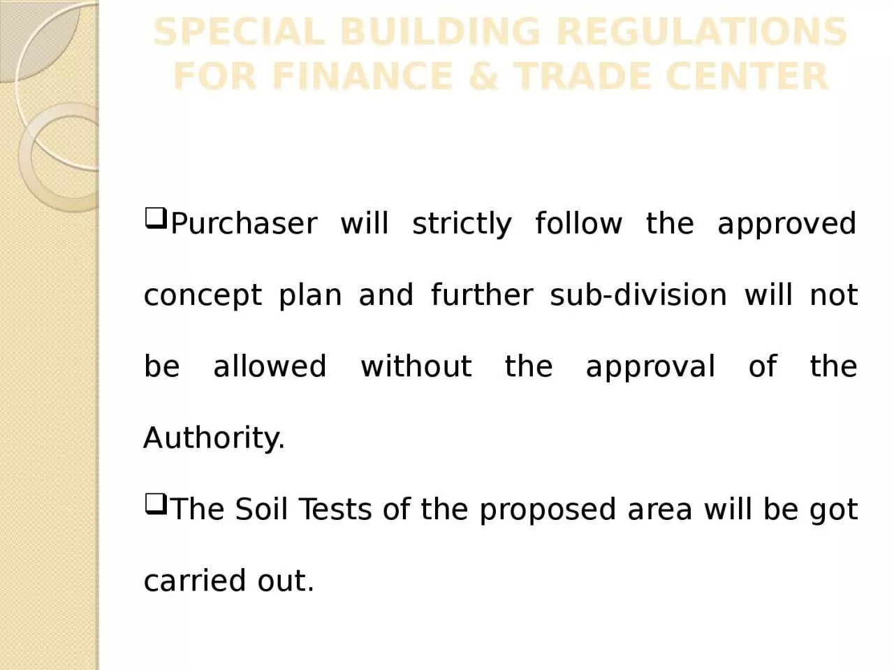 Purchaser will strictly follow the approved concept plan and further sub-division will