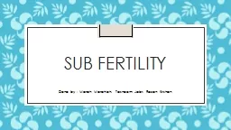 Sub fertility Done by : Marah Marahleh, Tasneem Jabr, Razan Krishan