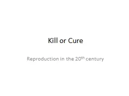 Kill or Cure Reproduction in the 20