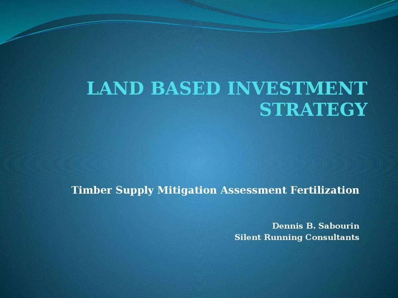 LAND BASED   INVESTMENT STRATEGY
