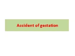 Accident of gestation Developmental