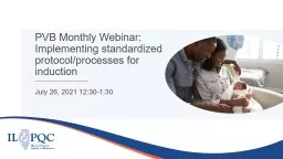 PVB Monthly Webinar:  Implementing standardized protocol/processes for induction