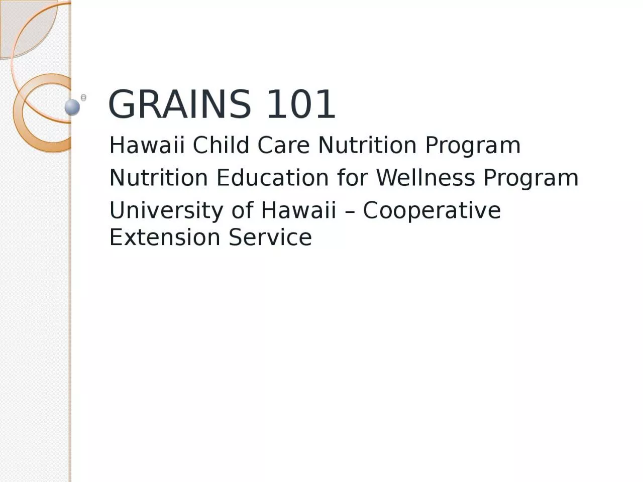 GRAINS 101 Hawaii Child Care Nutrition Program