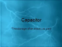 Capacitor “The storage of an electrical part”