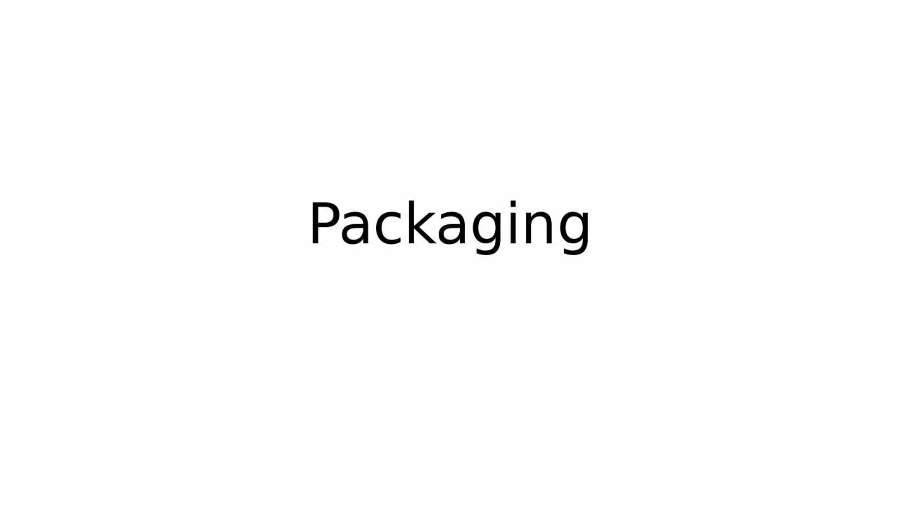 Packaging Packaging It refers