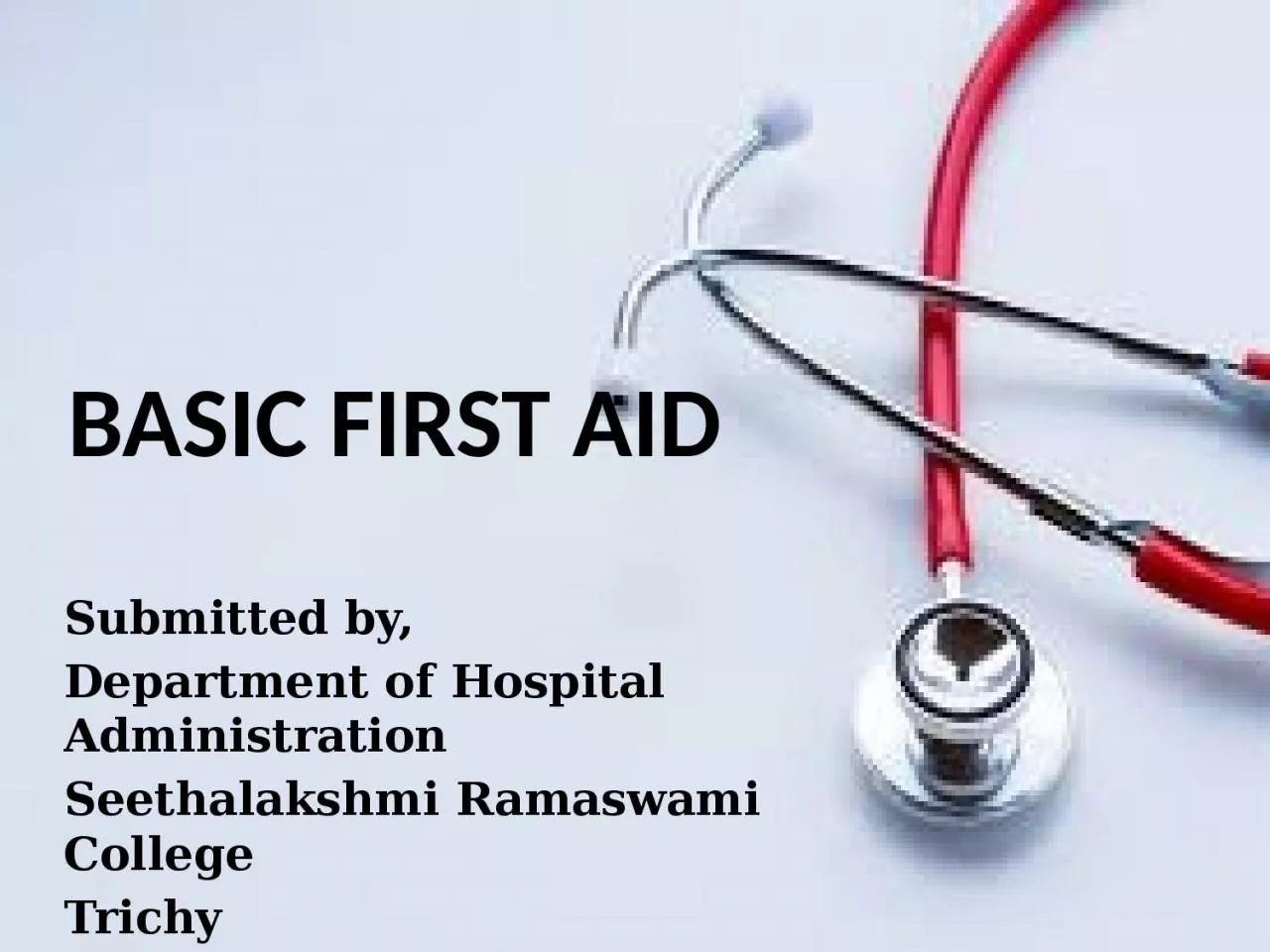 BASIC FIRST AID Submitted by,