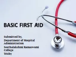 BASIC FIRST AID Submitted by,