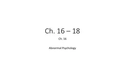 Ch. 16 – 18 Ch. 16 Abnormal Psychology