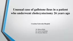 Unusual case of gallstone ileus in a patient who underwent cholecystectomy 26 years ago