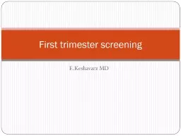 E.Keshavarz   MD First trimester screening