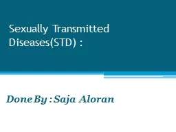 Sexually T ransmitted  Diseases(STD) :
