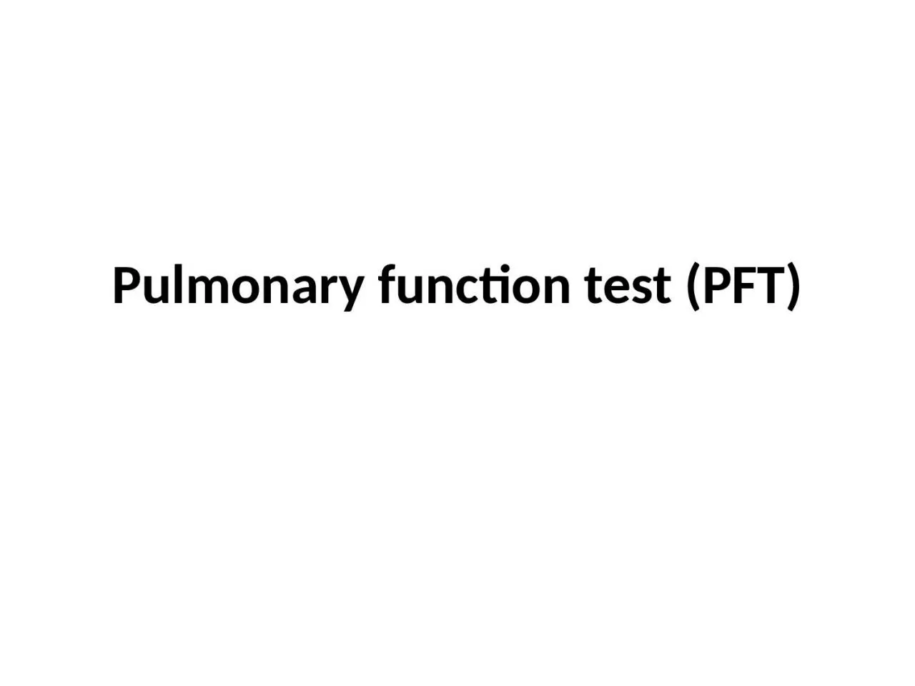 Pulmonary function test (PFT)