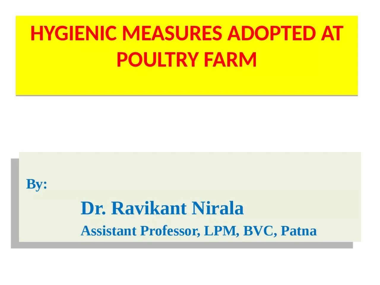HYGIENIC MEASURES ADOPTED AT POULTRY FARM