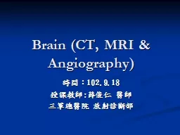 Brain (CT, MRI & Angiography)