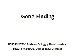 Gene Finding BCH394P/374C Systems Biology / Bioinformatics