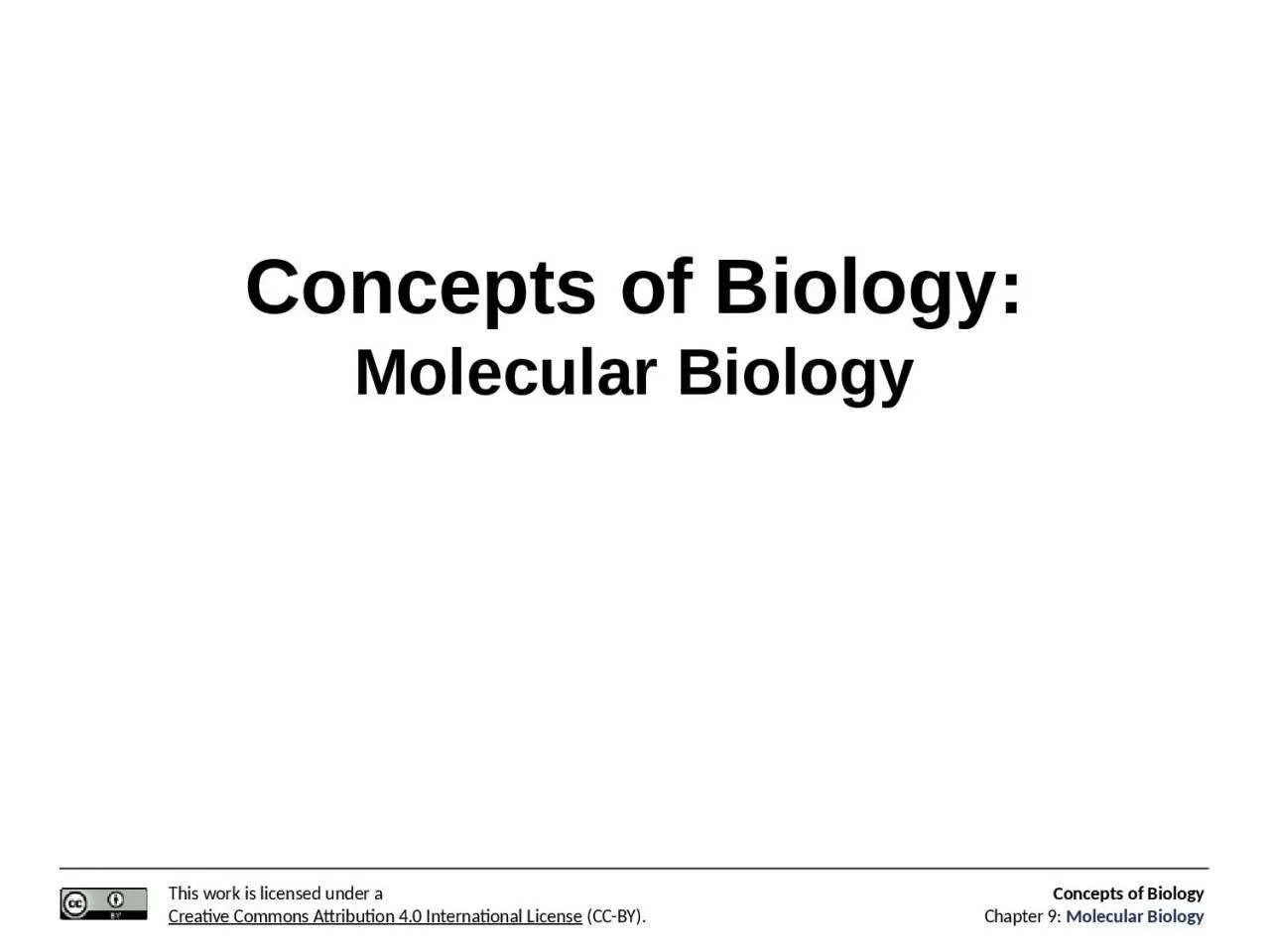 Concepts of Biology: Molecular Biology