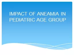 IMPACT OF ANEAMIA IN PEDIATRIC AGE GROUP