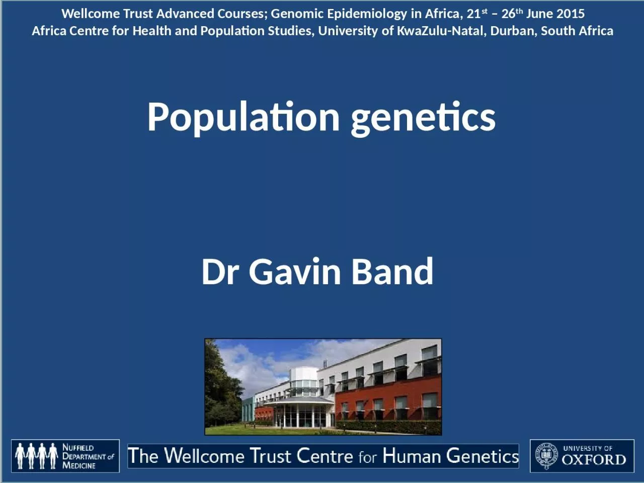 Population genetics Dr Gavin Band