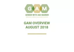 GAM OVERVIEW August 2018