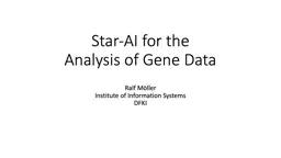 Star-AI for the  Analysis of Gene Data