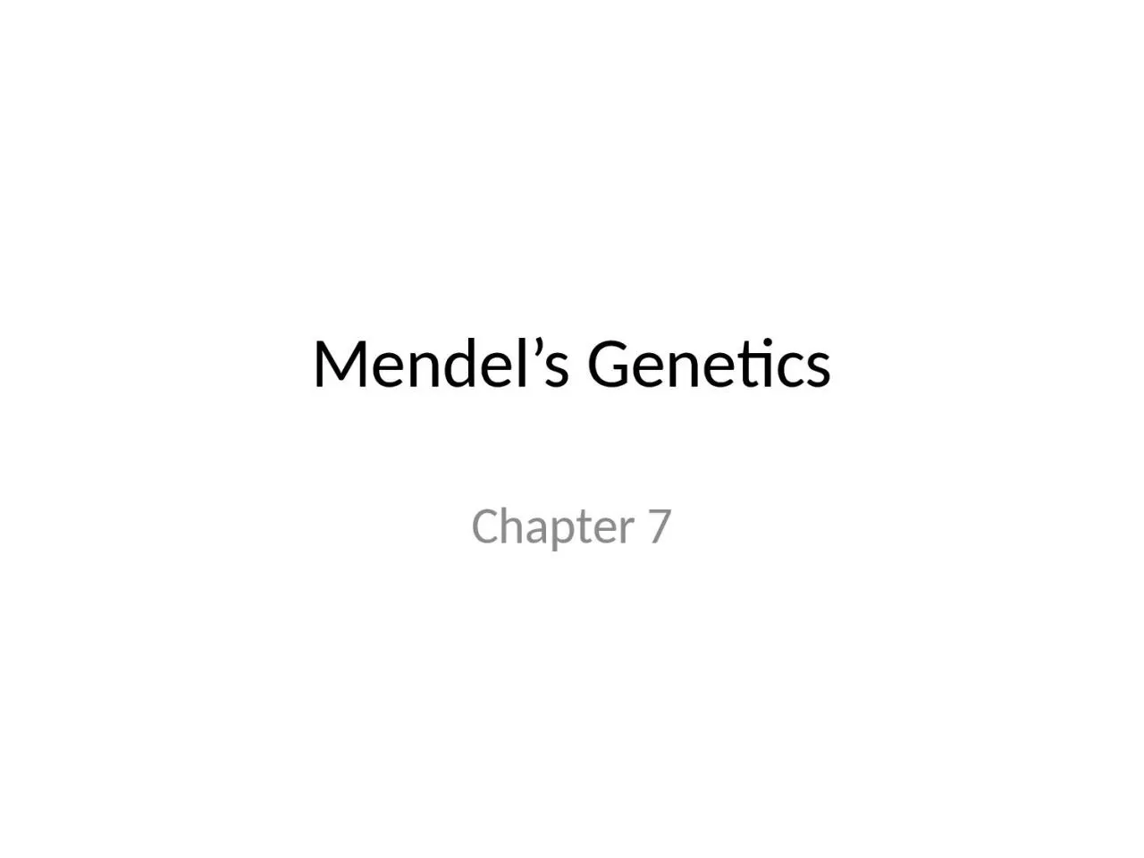 Mendel’s Genetics Chapter 7