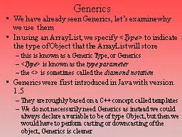 Generics We have already seen Generics, let’s examine why we use them