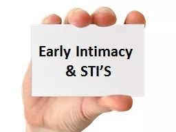 Early Intimacy  & STI’S