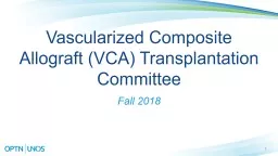 1 Vascularized Composite Allograft (VCA) Transplantation Committee
