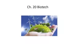 Ch. 20 Biotech Tools and Techniques