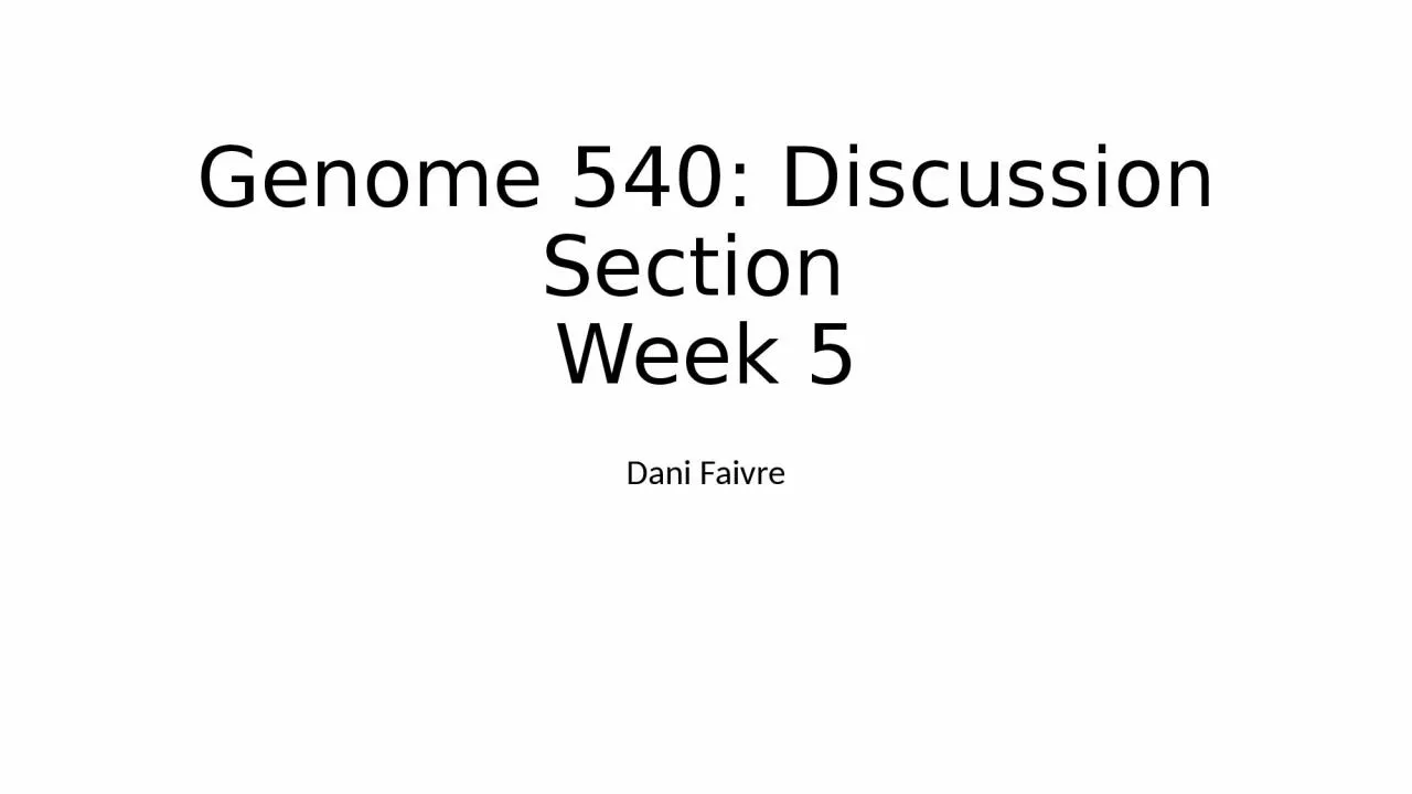 Genome 540: Discussion Section