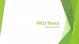 NICU Basics Kirsti Martin, MD PGY5