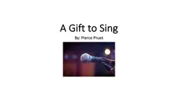 A Gift to Sing By: Pierce Pruet