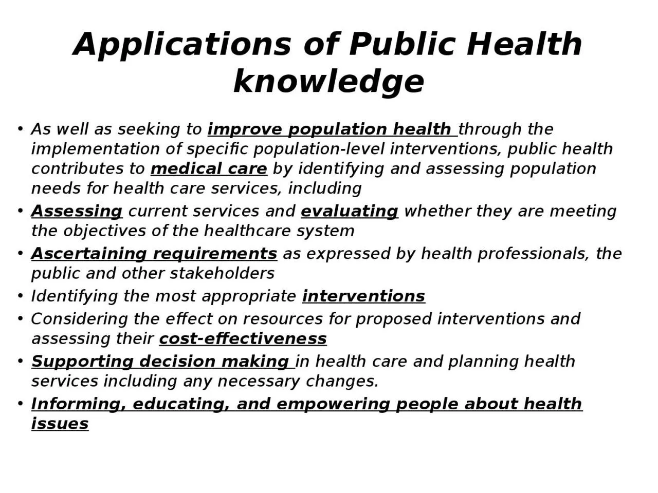 Applications of Public Health knowledge