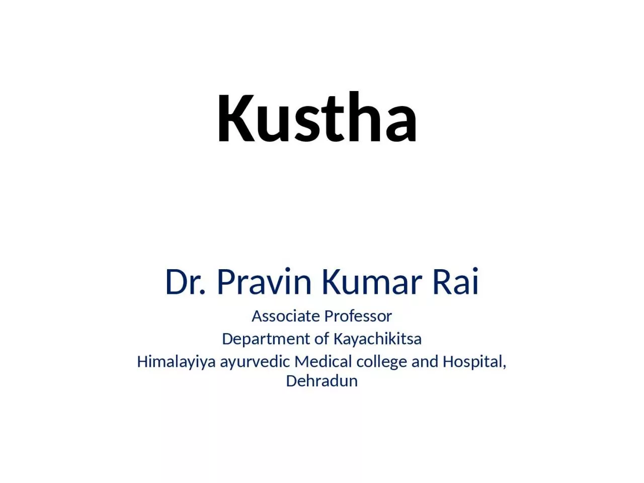 Kustha   Dr.  Pravin  Kumar Rai