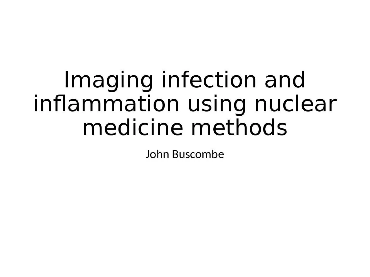 Imaging infection and inflammation using nuclear medicine methods